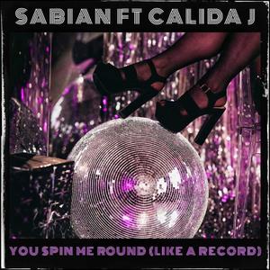 You Spin Me Round (Like a Record) (feat. Calida J)