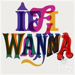 If I Wanna (Explicit)