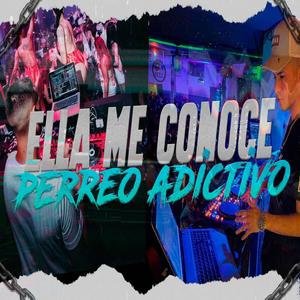 ELLA ME CONOCE + PERREO ADICTIVO (feat. ALAN MIX)