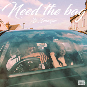 Need The Bag (Explicit)