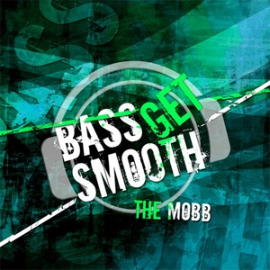 Bass Get Smooth