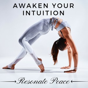 Awaken Your Intuition - Yoga Rituals, Take Control of Your Life and Focus on Practice, Resonate Peace, Expand Your Horizon with Buddha Nature