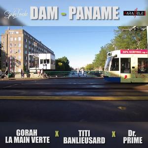 Dam Paname (feat. Gorah & Dr. Prime) [Explicit]