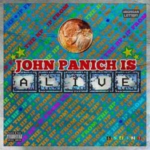 John Panich Is Alive (Explicit)