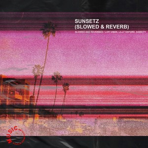 Sunsetz (Slowed & Reverb) (Radio Edit)