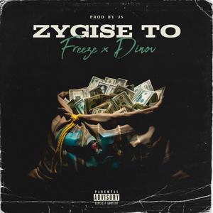 ZYGISE TO (feat. DINOV) [Explicit]