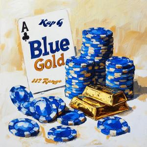 Blue Gold (feat. Kap G) (Explicit)