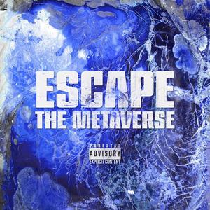 Escape The Metaverse (Explicit)