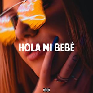 Hola Mi Bebé (Explicit)