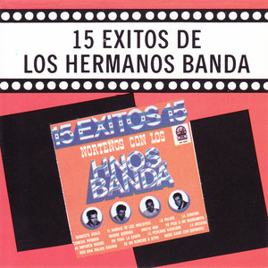 15 Exitos de los Hermanos Banda