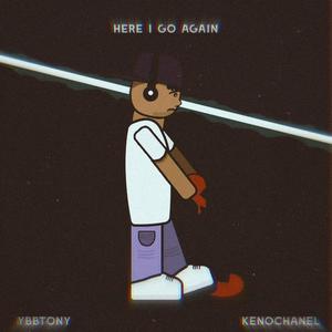Here I Go Again(feat. Keno Chanel) (Explicit)