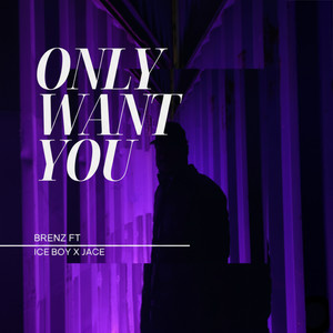 Only Want You