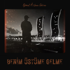 Benim Üstüme Gelme (Instrümantal)