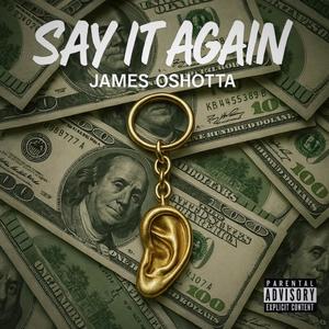 SAY IT AGAIN (Explicit)