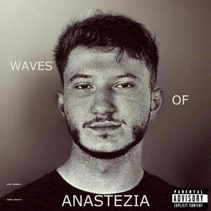 WAVES OF ANASTEZIA (Explicit)