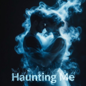 Haunting Me