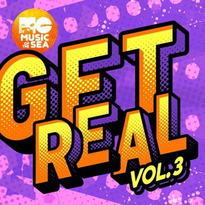 Music of the Sea: Get Real, Vol. 3