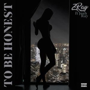 To Be Honest (feat. Josh Ray) (Explicit)