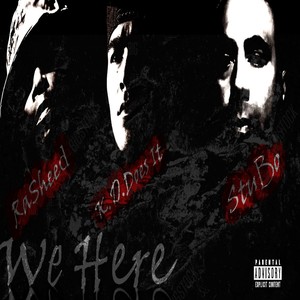 We Here (feat. Rasheed & Stubo) [Explicit]