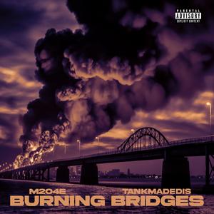 Burning Bridges (feat. M2o4e) [Explicit]