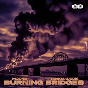 Burning Bridges (feat. M2o4e) (Explicit)