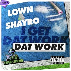 Dat Work (feat. Shayro) [Explicit]