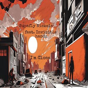I'm Close (feat. Invizible Handz) [Explicit]