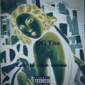 Your life is your hands (Explicit)