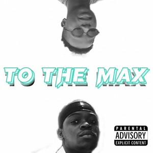 To the Max (Explicit)