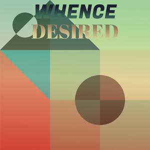 Whence Desired