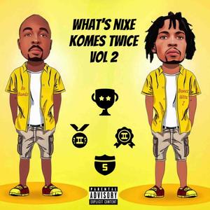 Whats Nixe Komes Twixe, Vol. 2 (Explicit)