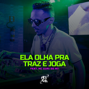 Ela Olha pra Tras e Joga (Explicit)