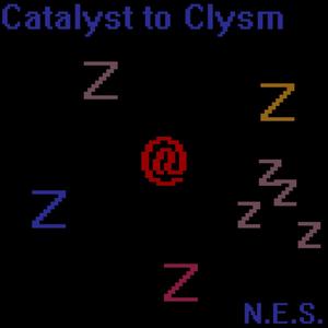 Catalyst to Clysm