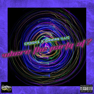 Where the party at? (feat. Crooks & Damian Illic) (Explicit)