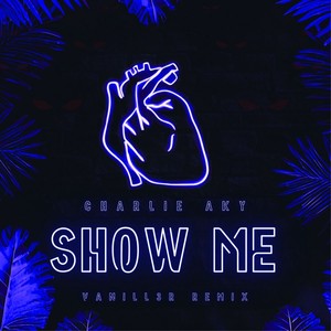 Show Me (Vanill3r Remix)
