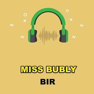 Miss Bubly-BIR