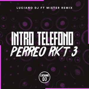 Intro Teléfono + Perreo Rkt 3