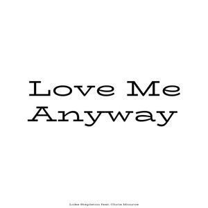 Love Me Anyway (Explicit)