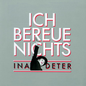 Ich Bereue Nichts - The Best Of Ina Deter