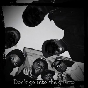 Don't Go into the Ghetto (Explicit)