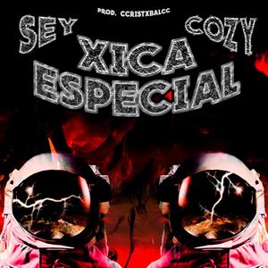 Xica especial(feat. Cozy300 & Ccristxbalcc) (Explicit)