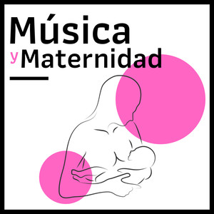 Música y Maternidad - 20 Canciones Relajantes para el Embarazo y la Lactancia