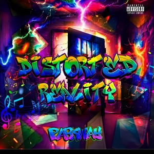 Distorted Reality (Explicit)