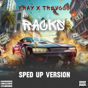 RACKS (feat. Fray) (SPED UP) (Explicit)
