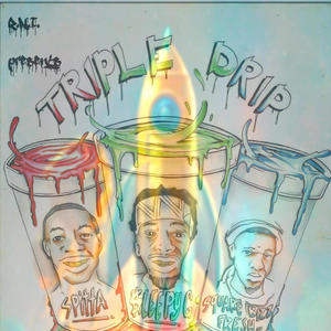 Triple Drip ($lept and Chopped) (feat. $quareBizznessFresco & $pitta) (Explicit)