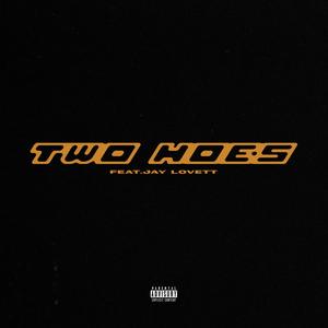 Two Hoes (feat. Jay Lovett) (Explicit)
