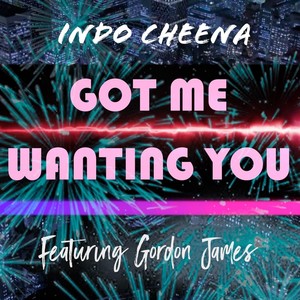 Got Me Wanting You (feat. Gordon James)