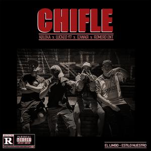 El Chifle (feat. Luckeo 97, Kuleka, Izanagi beats, Romero Ent & Estilo Nuestro) (Explicit)