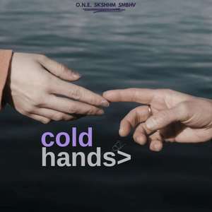 COLD HANDS