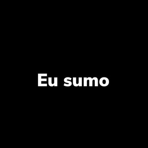 Eu Sumo (Explicit)